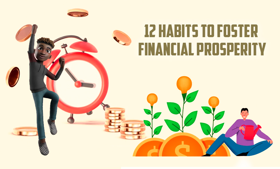 12 Habits to Foster Financial Prosperity