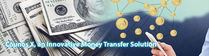 Counos X, an Innovative Money Transfer Solution