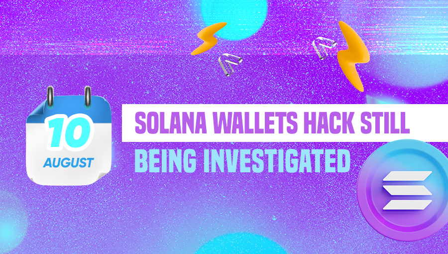 Solana Wallets Hack Still Being Investigated