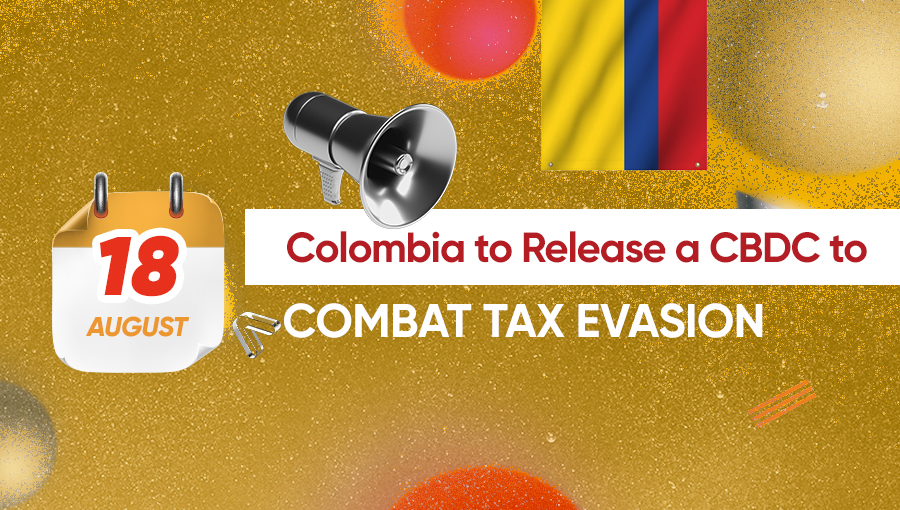 Colombia to Release a CBDC to Combat Tax Evasion