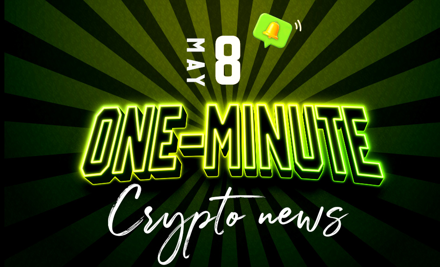 Latest News of Crypto in One Minute May 08, 2022