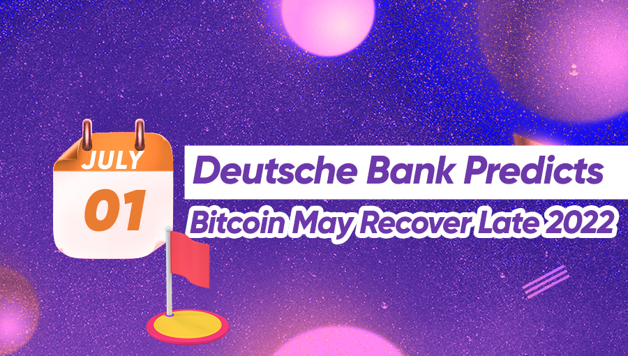 Deutsche Bank Predicts Bitcoin May Recover Late 2022