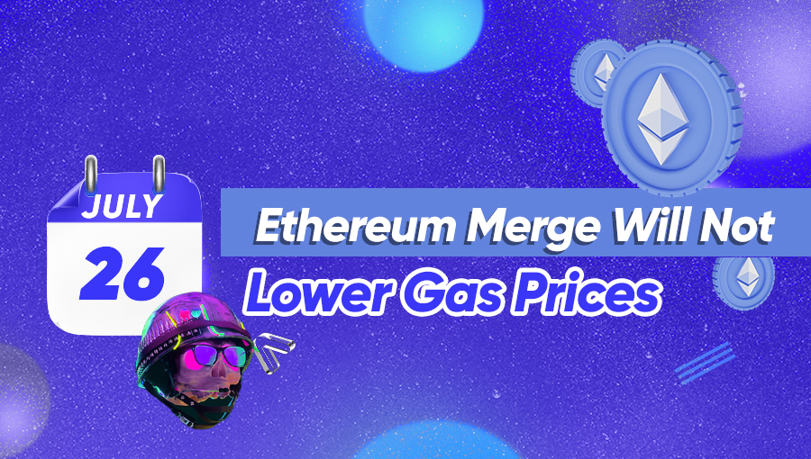 Ethereum Merge Will Not Lower Gas Prices