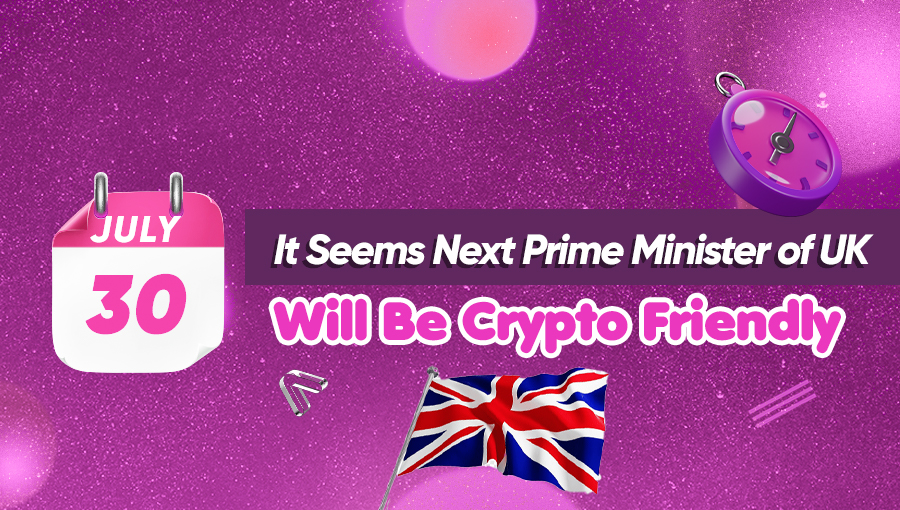 It Seems Next Prime Minister of UK Will Be Crypto Friendly