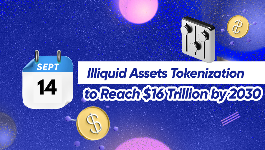 Illiquid Assets Tokenization to Reach $16 Trillion by 2030