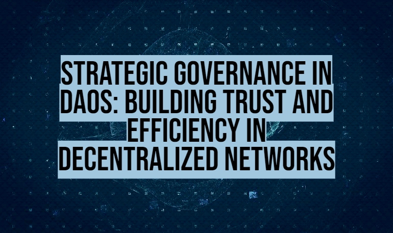 Establishing Strategic Governance with the Help of DAOs