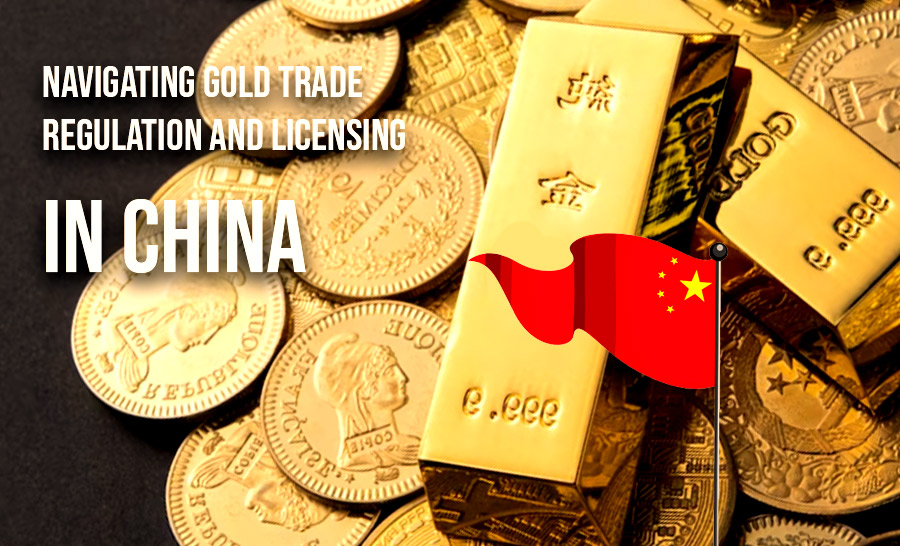 Everything about Gold Trade Regulation and Licensing in the People