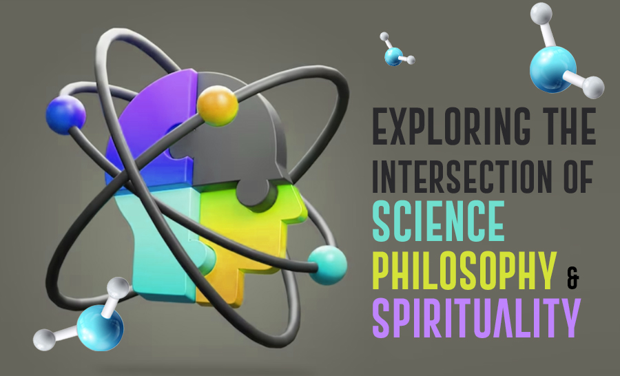 The Feasible Relationship Among Science, Philosophy, and Spirituality