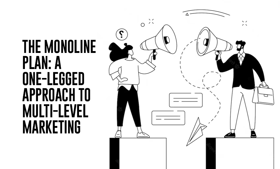 The Monoline Plan: the Single Level Approach Toward Multi-Level Marketing