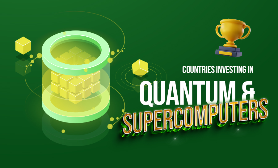 Countries Investing in Quantum and Supercomputers: Budgets and Achievements