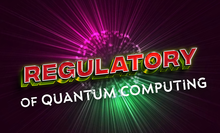 Regulatory and Ethical Considerations of Quantum Computing