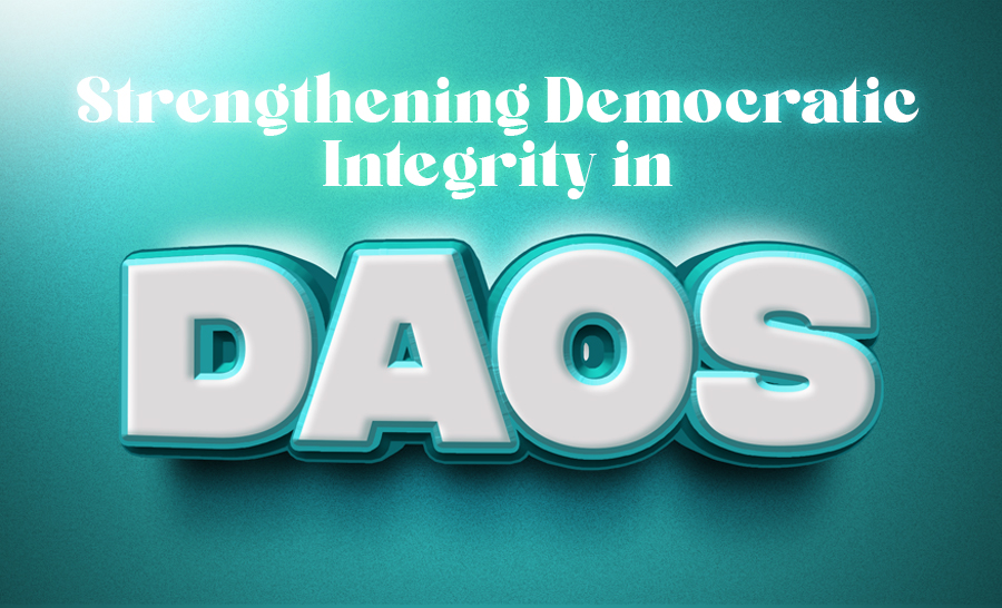 How to Empower Democratic Integrity in DAOs? 