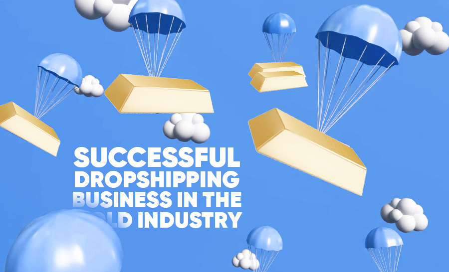 Full Guide on Building a Successful Dropshipping Business in the Gold Industry