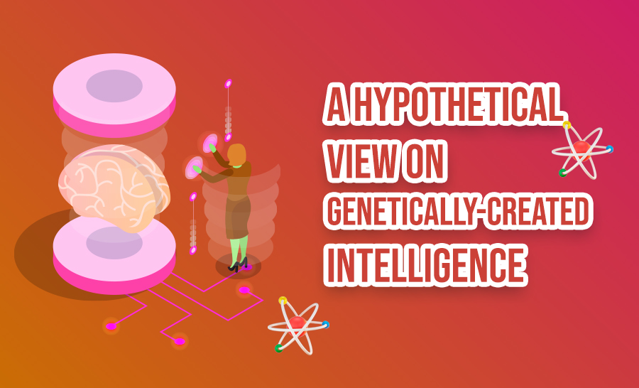 Pondering About the Notion of Genetically-Created Intelligence